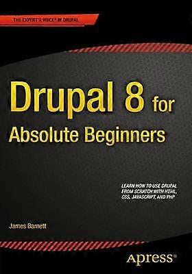 Drupal 8 pentru incepatori Absolute