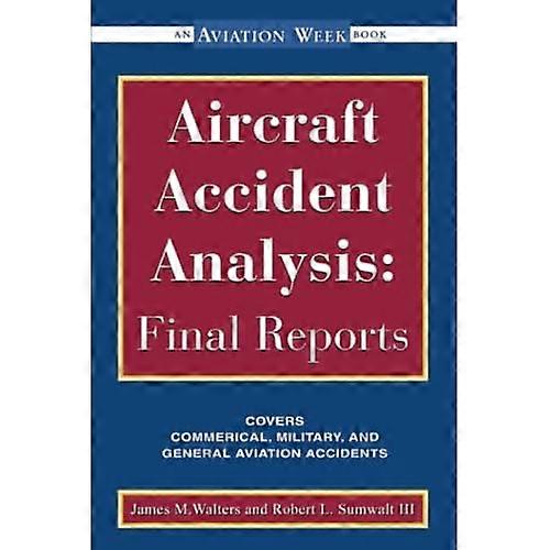 Aircraft Accident Analysis: Final Reports