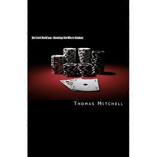 No Limit Hold'em - Het verslaan van de Micro Stakes