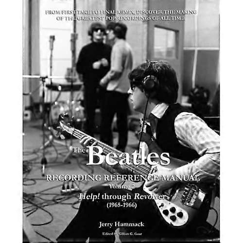 The Beatles Recording Reference Manual: Volume 2: Help! Through Revolver (1965-1966)