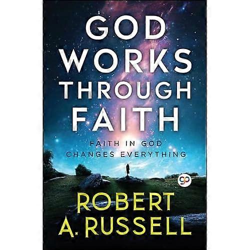 GOD Works Through Faith