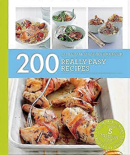Hamlyn All Colour Cookery: 200 Really Easy Recipes: Hamlyn All Colour Cookbook
