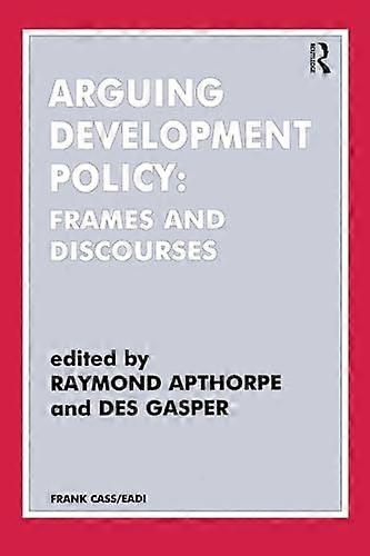 Arguing Development Policy: Frames and Discourses