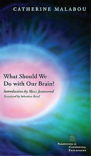 What Should We Do with Our Brain?