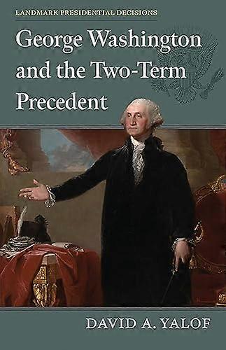 George Washington and the Two Term Precedent
