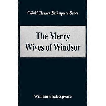 As Alegres Comadres de Windsor - Série Clássicos Mundiais de Shakespeare - William Shakespeare
