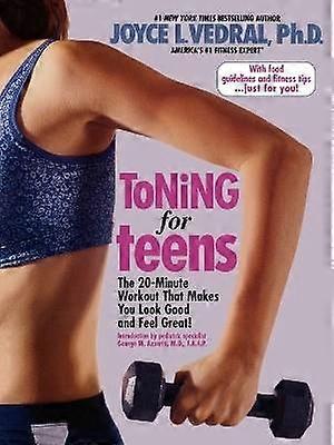 Toning for Teens The 20 Minute Workout That Makes You Look Good and Feel Great
