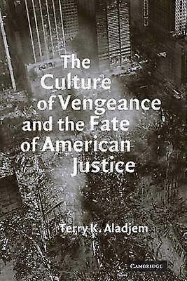Hämndkulturen och den amerikanska rättvisans öde
