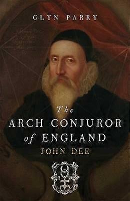 John Dee - Arcyczartor Anglii