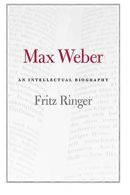 Max Weber: An Intellectual Biography