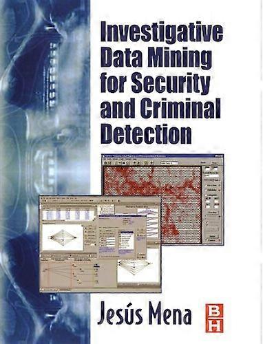 Investigative Data Mining for Security and Criminal Detection