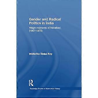 Kjønn og radikal politikk i India: Magiske øyeblikk av Naxalbari (1967-1975) (Routledge Studies in South Asian History)
