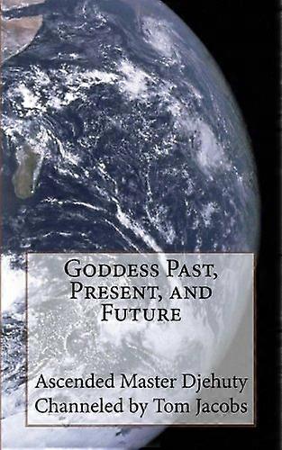 Goddess Past, Present, and Future