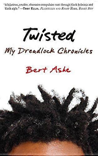 Twisted: My Dreadlock Chronicles