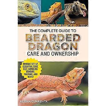 La guida completa alla cura e alla proprietà del drago barbuto: configurazione dell'habitat, routine di cura essenziali, nutrizione e dieta, gestione, legame, addestramento e