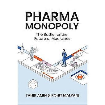 Pharma Monopoly The Battle for the Future of Medicines