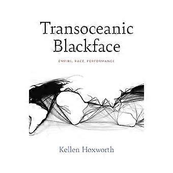 Transoceanic Blackface Empire Race Performance