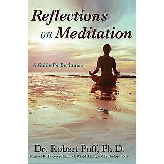 Reflections On Meditation A Guide For Beginners - Puff, Ph.D., Dr. Robert - Paperback - en Book