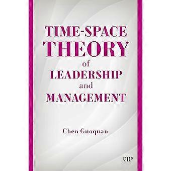 Time Space Theory of Leadership and Management