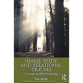 Shame, pride, and relational trauma concepts and psychotherapy