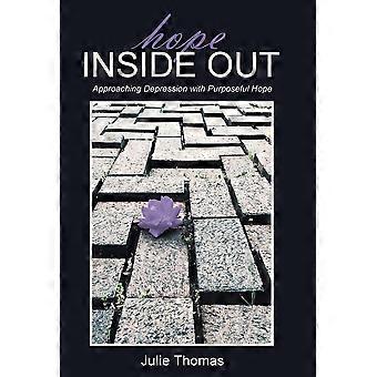 Hope Inside Out Approaching Depression With Purposeful Hope - Julie Thomas - Hardcover - en Book