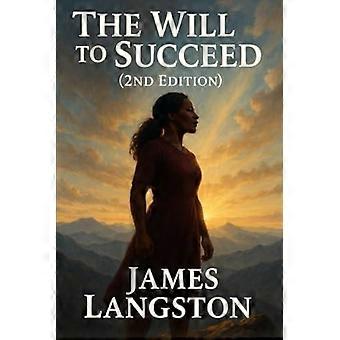 The Will To Succeed 2nd Edition. Stories Of Mothers Mentors And The Powe - Amazon Digital Services LLC - KDP - Paperback - en Book