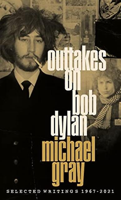 Outtakes On Bob Dylan by Michael Gray Paperback Book