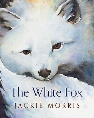 White Fox - Jackie Morris