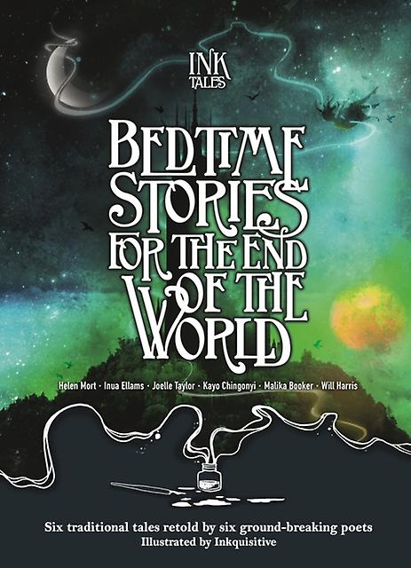 Ink Tales Bedtime Stories For The End Of The World - Kayo Chingonyi - Poetry anthologies (various poets) Bonnier Books Ltd (Hardback)