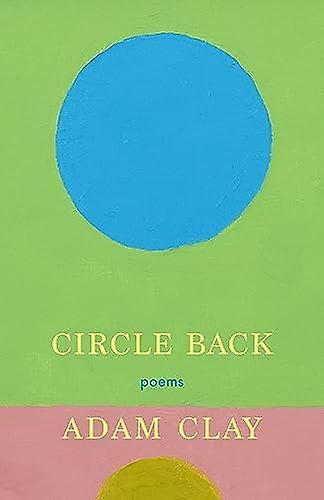 Circle Back - Adam Clay - Poetry by individual poets Milkweed Editions (Paperback)