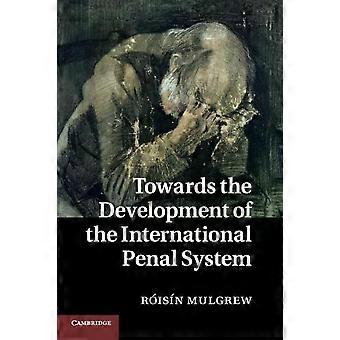 Em direção ao desenvolvimento do sistema penal internacional - Risn Mulgrew