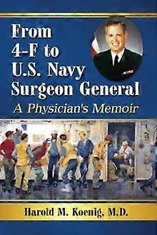 From 4f To U.s. Navy Surgeon General by Harold M. Koenig Paperback Book