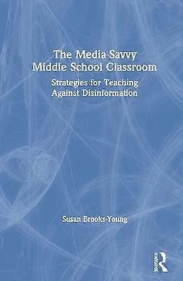 The Media-Savvy Middle School Classroom