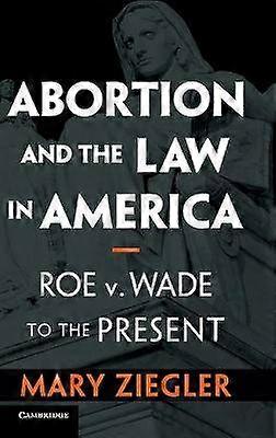 Abortion and the Law in America