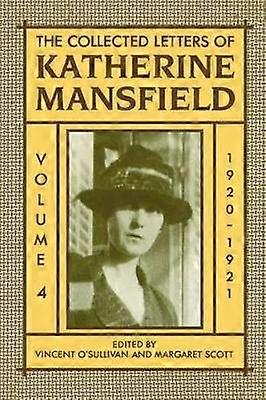 Katherine Mansfields samlade brev: Volym IV: 1920-1921