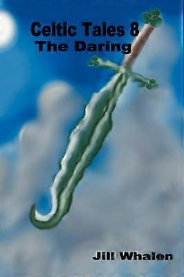 Celtic Tales 8 The Daring