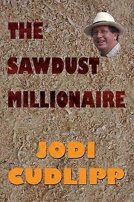 The Sawdust Millionaire