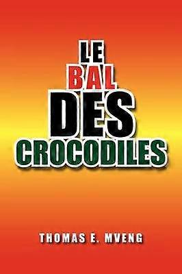 Le Bal Des Crocodiles