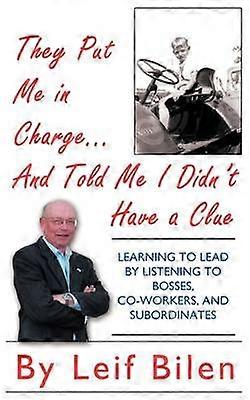 They Put Me in Charge...and Told Me I Didn't Have a Clue