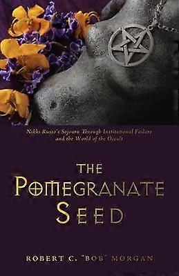 The Pomegranate Seed Nikki Russos Sojourn Through Institutional Failure And The World Of The Occult