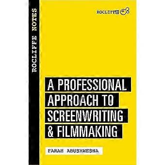Rocliffe Notes A Professional Approach For Screenwriters and Writer Directors