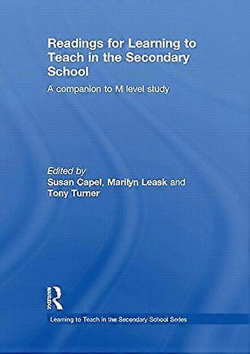 Readings for Learning to Teach in the Secondary School: A Companion to M Level Study