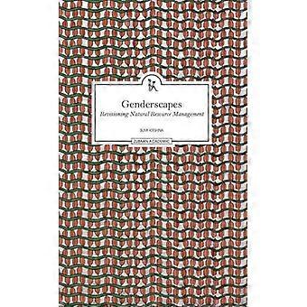 Genderscapes Revisioning Natural Resource Management