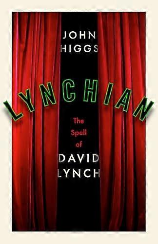 Lynchian: The Spell of David Lynch