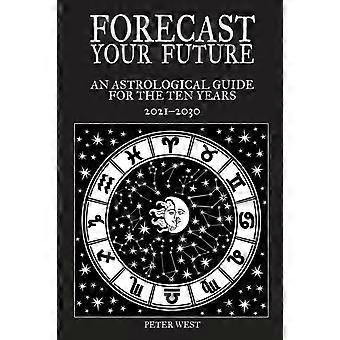Forecast Your Future - Peter West