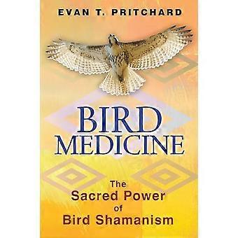 Bird Medicine The Sacred Power of Bird Shamanism