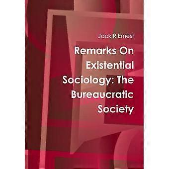 Osservazioni sulla sociologia esistenziale: la società burocratica