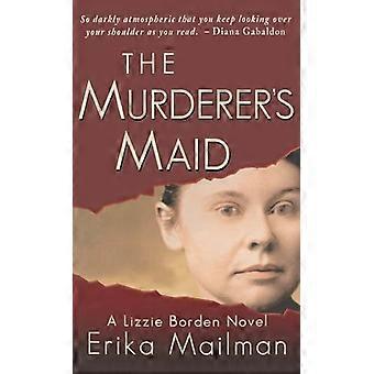 Murhaajan piika: Lizzie Borden romaani