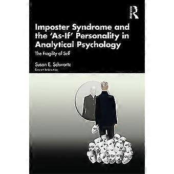Bedragersyndromet og 'As-If'-personligheden i analytisk psykologi: Selvets skrøbelighed