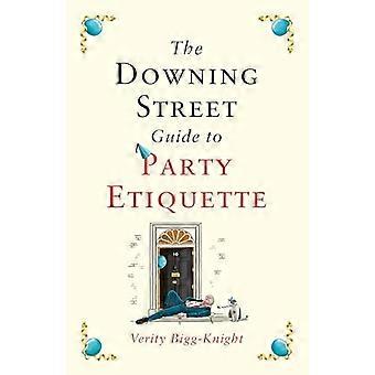 The Downing Street Guide to Party Etiquette: The funniest political satire of the year!